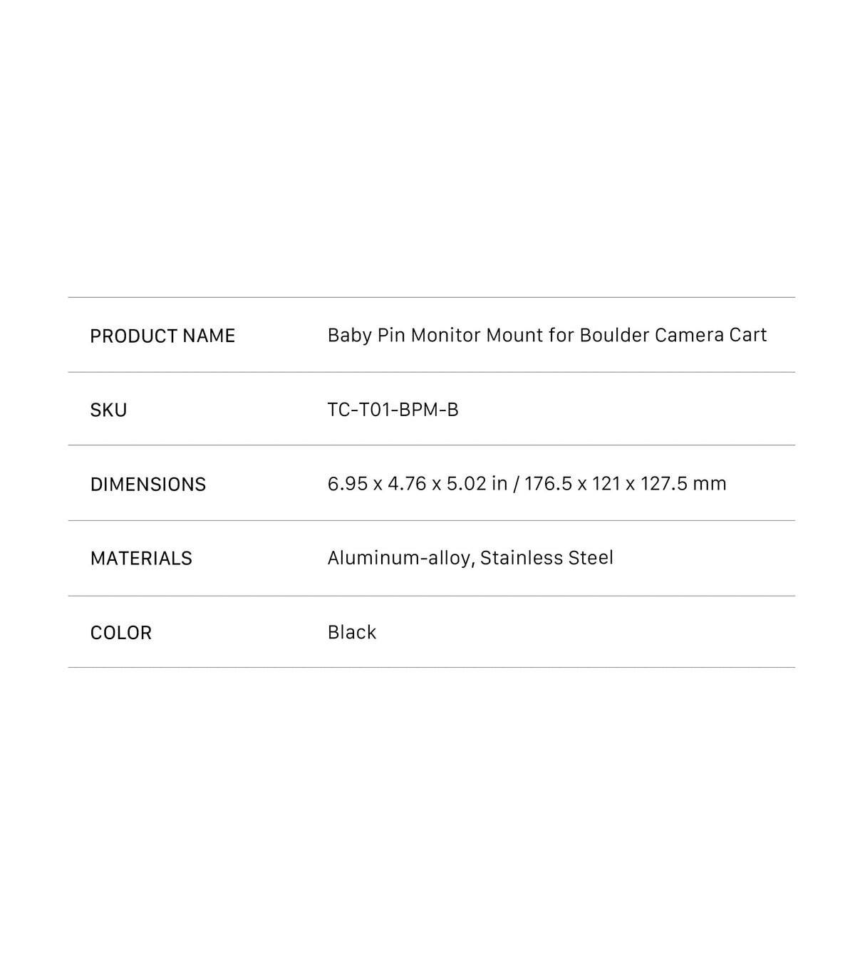 Specifications for the Baby Pin Monitor Mount for Boulder Camera Cart (SKU: TC-T01-BPM-B) made of aluminum and steel